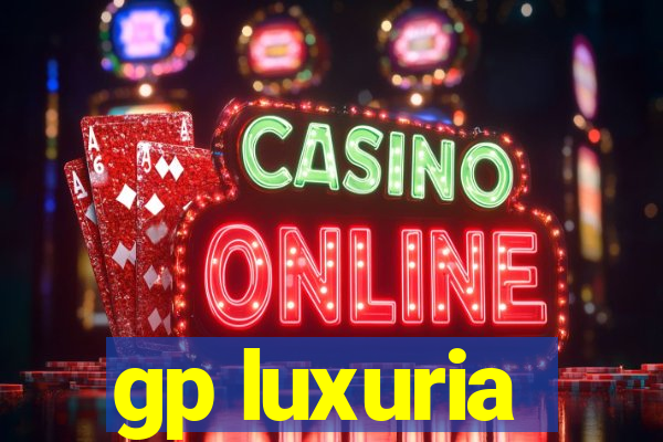 gp luxuria